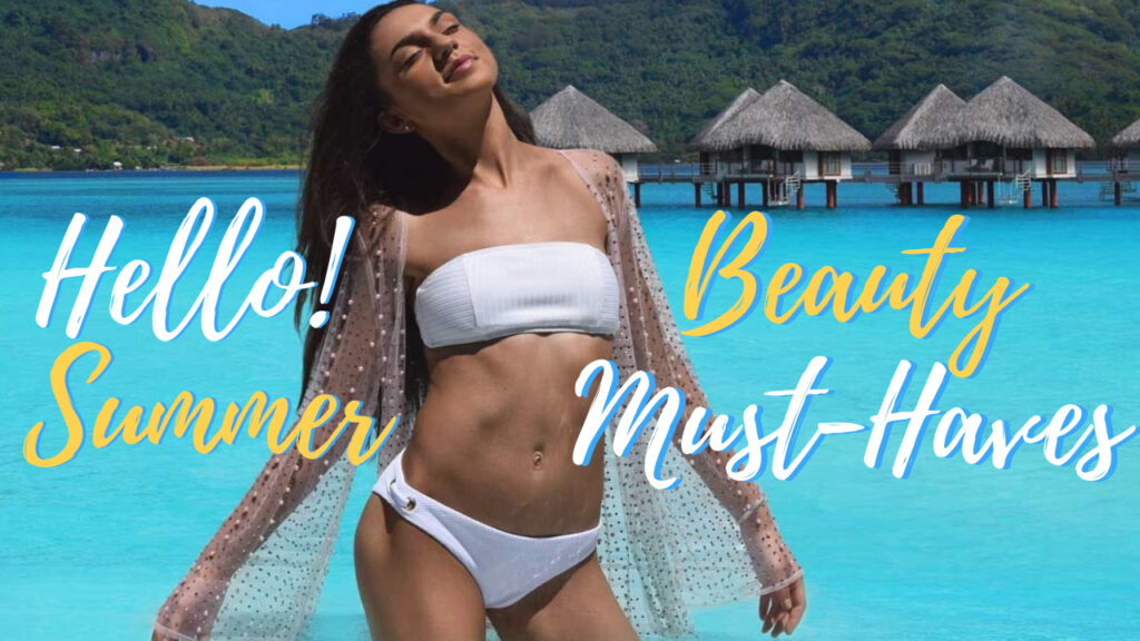 Summer Beauty Must-Haves